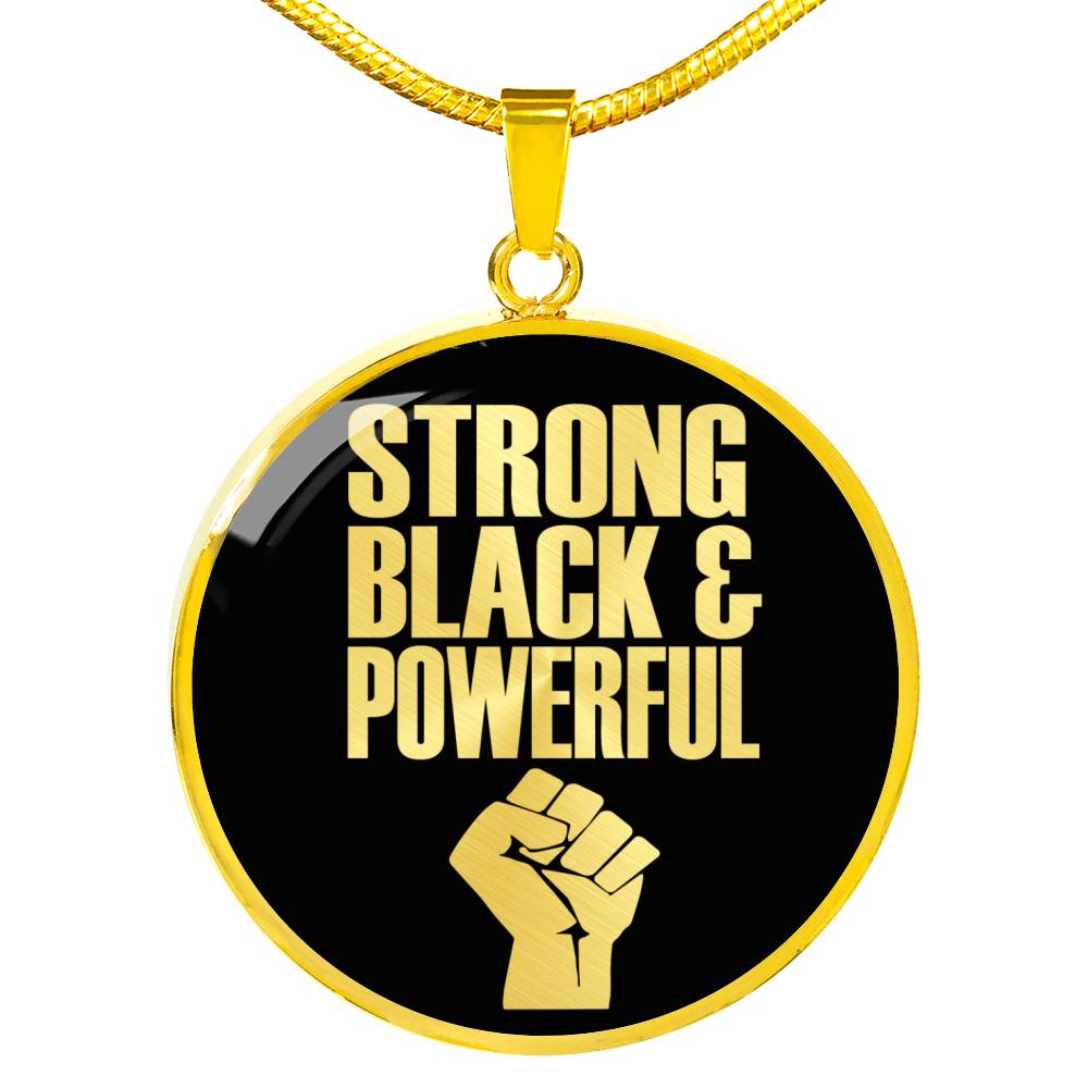 Strong Black & Proud Necklace Circle Pendant Stainless Steel or 18k Gold 18-22"-Express Your Love Gifts