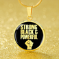 Strong Black & Proud Necklace Circle Pendant Stainless Steel or 18k Gold 18-22"-Express Your Love Gifts
