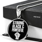 Strong Black & Proud Necklace Circle Pendant Stainless Steel or 18k Gold 18-22"-Express Your Love Gifts
