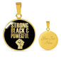 Strong Black & Proud Necklace Circle Pendant Stainless Steel or 18k Gold 18-22"-Express Your Love Gifts