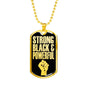Strong Black & Proud Necklace Stainless Steel or 18k Gold Dog Tag W 24"-Express Your Love Gifts