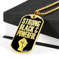 Strong Black & Proud Necklace Stainless Steel or 18k Gold Dog Tag W 24"-Express Your Love Gifts