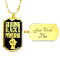 Strong Black & Proud Necklace Stainless Steel or 18k Gold Dog Tag W 24"-Express Your Love Gifts