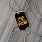 Take To The Paw Necklace Stainless Steel or 18k Gold Dog Tag 24" Chain-Express Your Love Gifts