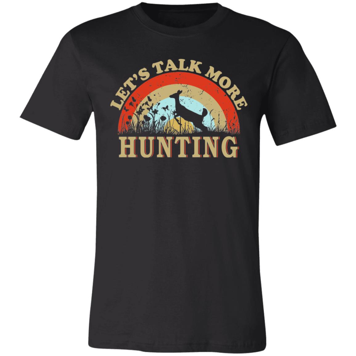Talk More Hunting Hunter Gift T-Shirt-Express Your Love Gifts