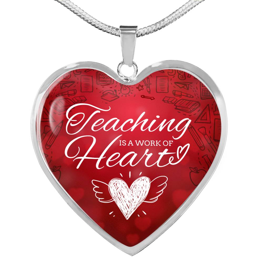 Teaching Is A Work Of Heart Necklace Stainless Steel or 18k Gold Heart Pendant 18-22"-Express Your Love Gifts