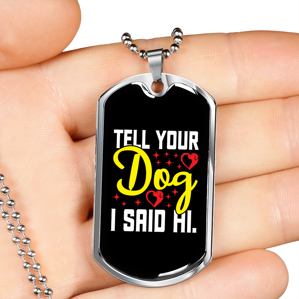 Tell Dog Hi Necklace Stainless Steel or 18k Gold Dog Tag 24" Chain-Express Your Love Gifts