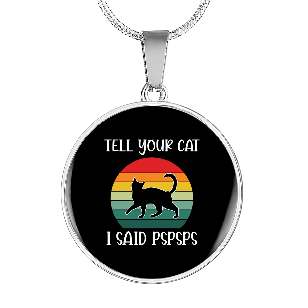 Tell Your Cat Circle Necklace Stainless Steel or 18k Gold 18-22"-Express Your Love Gifts