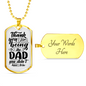 Thank You For Being The Dad Necklace Stainless Steel or 18k Gold Dog Tag 24" Chain-Express Your Love Gifts