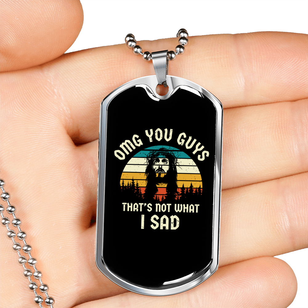 That's Not What I Said Christian Necklace Stainless Steel or 18k Gold Dog Tag 24" Chain-Express Your Love Gifts