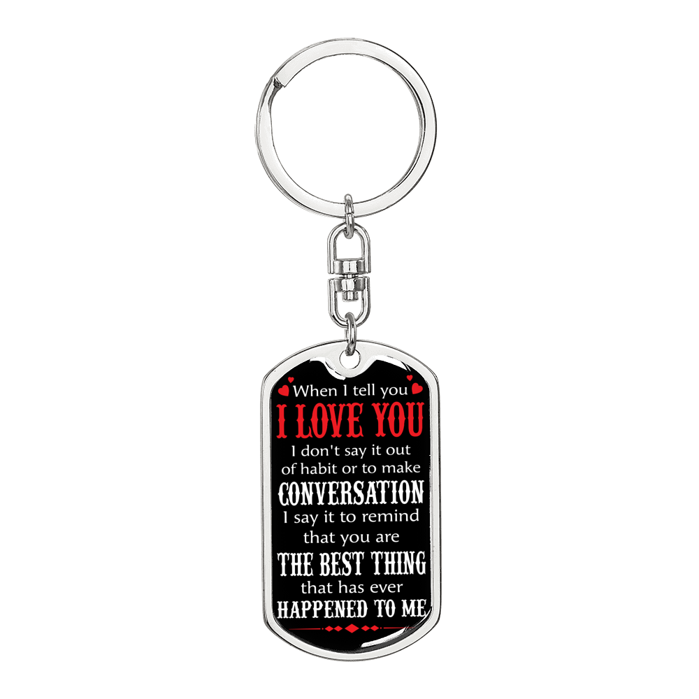The Best Thing Happened To Me Keychain Stainless Steel or 18k Gold Dog Tag Keyring-Express Your Love Gifts