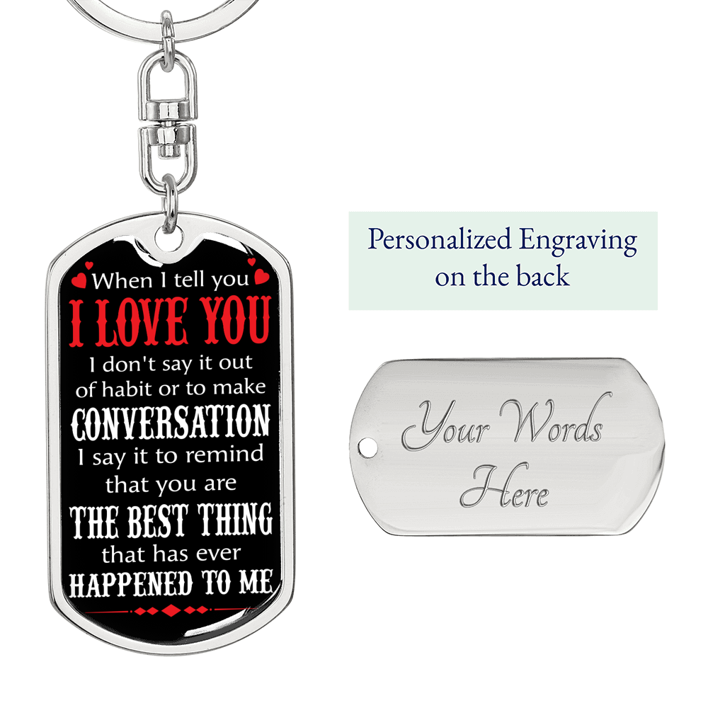 The Best Thing Happened To Me Keychain Stainless Steel or 18k Gold Dog Tag Keyring-Express Your Love Gifts