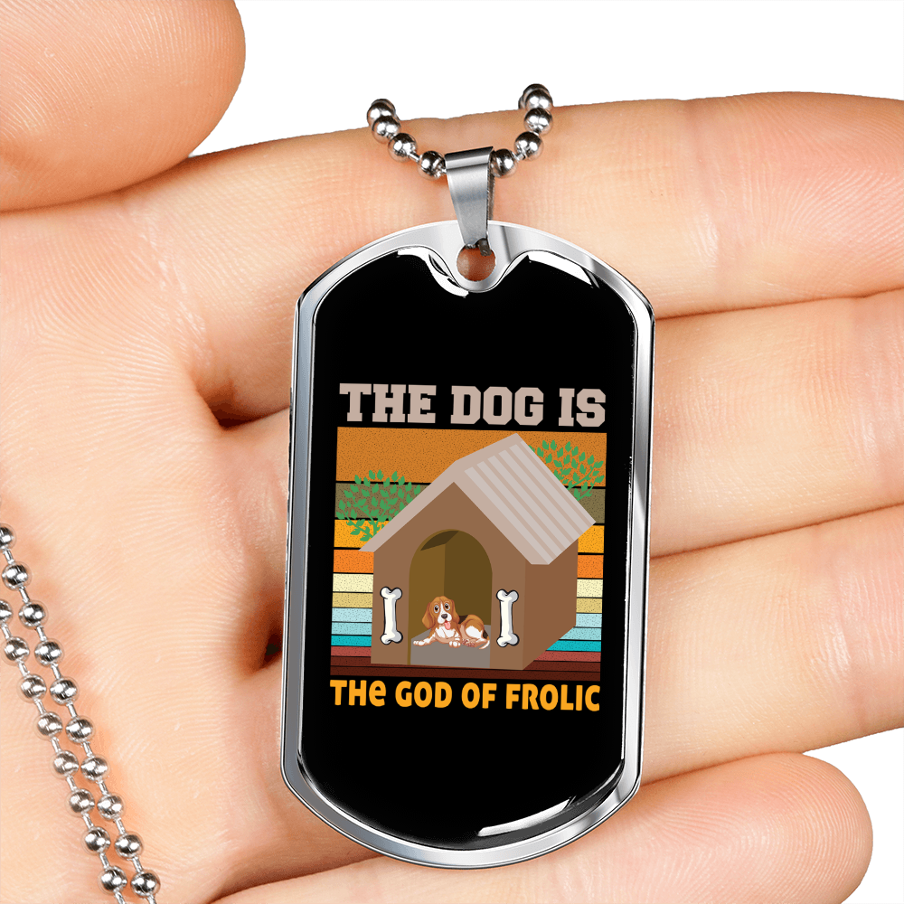 The Dog The is God of Frolic Necklace Stainless Steel or 18k Gold Dog Tag 24" Chain-Express Your Love Gifts