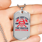 The Faster We Come Firefighter Gift Stainless Steel or 18k Gold Dog Tag 24" Chain-Express Your Love Gifts