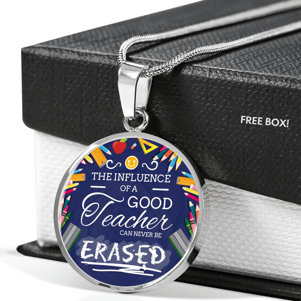 The Influence Of A Good Teacher Teacher Appreciation Gift Circle Necklace Stainless Steel or 18k Gold 18-22"-Express Your Love Gifts