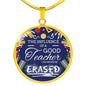 The Influence Of A Good Teacher Teacher Appreciation Gift Circle Necklace Stainless Steel or 18k Gold 18-22"-Express Your Love Gifts