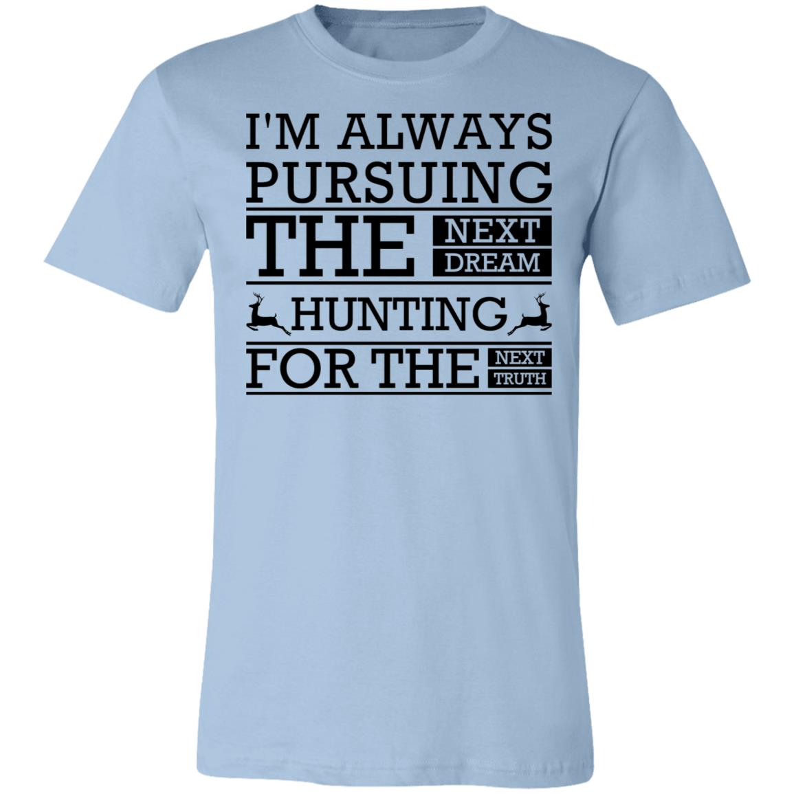 The Next Dream Hunting Hunter Gift T-Shirt-Express Your Love Gifts
