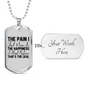 The Pain I Feel Christian Necklace Stainless Steel or 18k Gold Dog Tag 24" Chain-Express Your Love Gifts