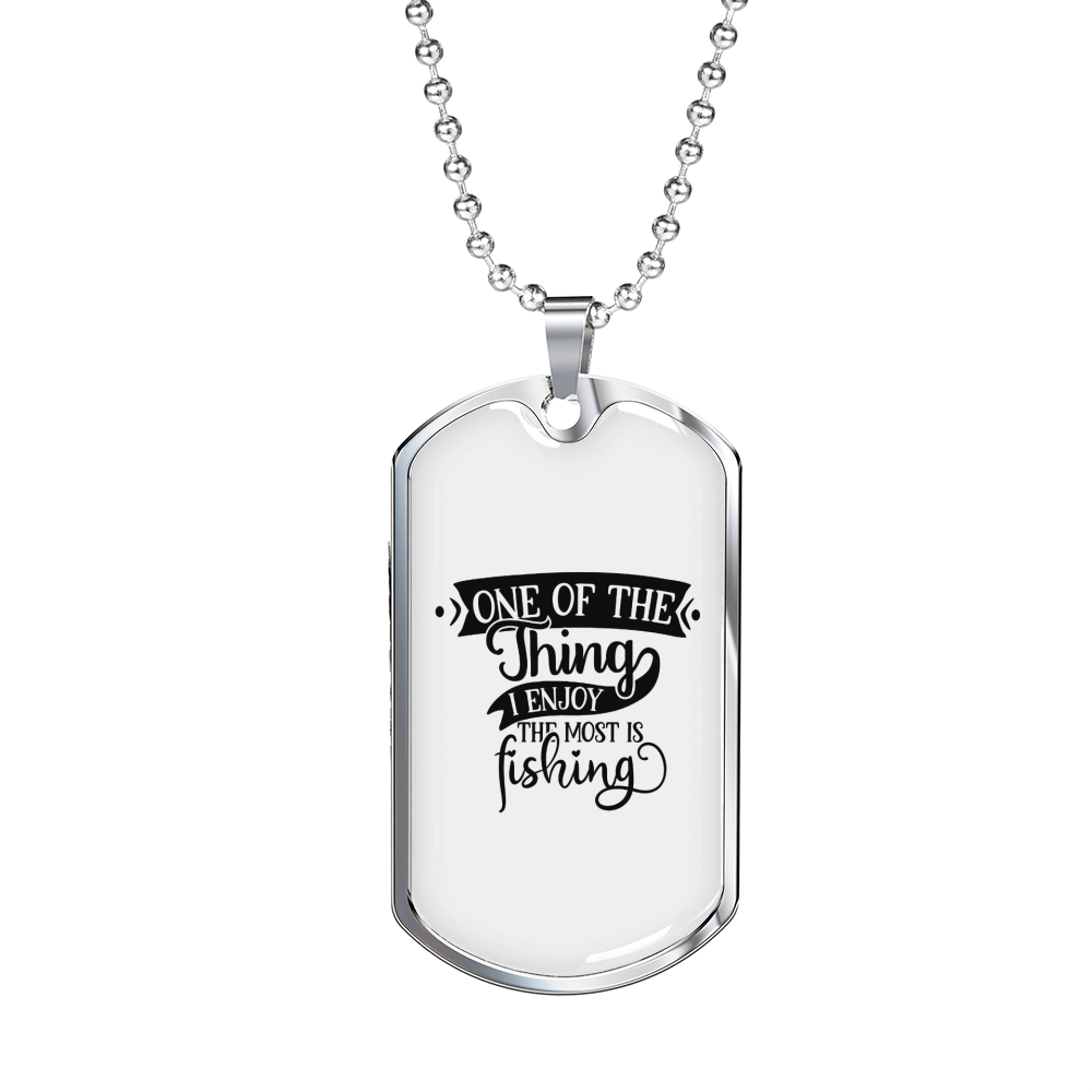 The Thing I Enjoy The Most Is Fishing Necklace Stainless Steel or 18k Gold Dog Tag 24" Chain-Express Your Love Gifts