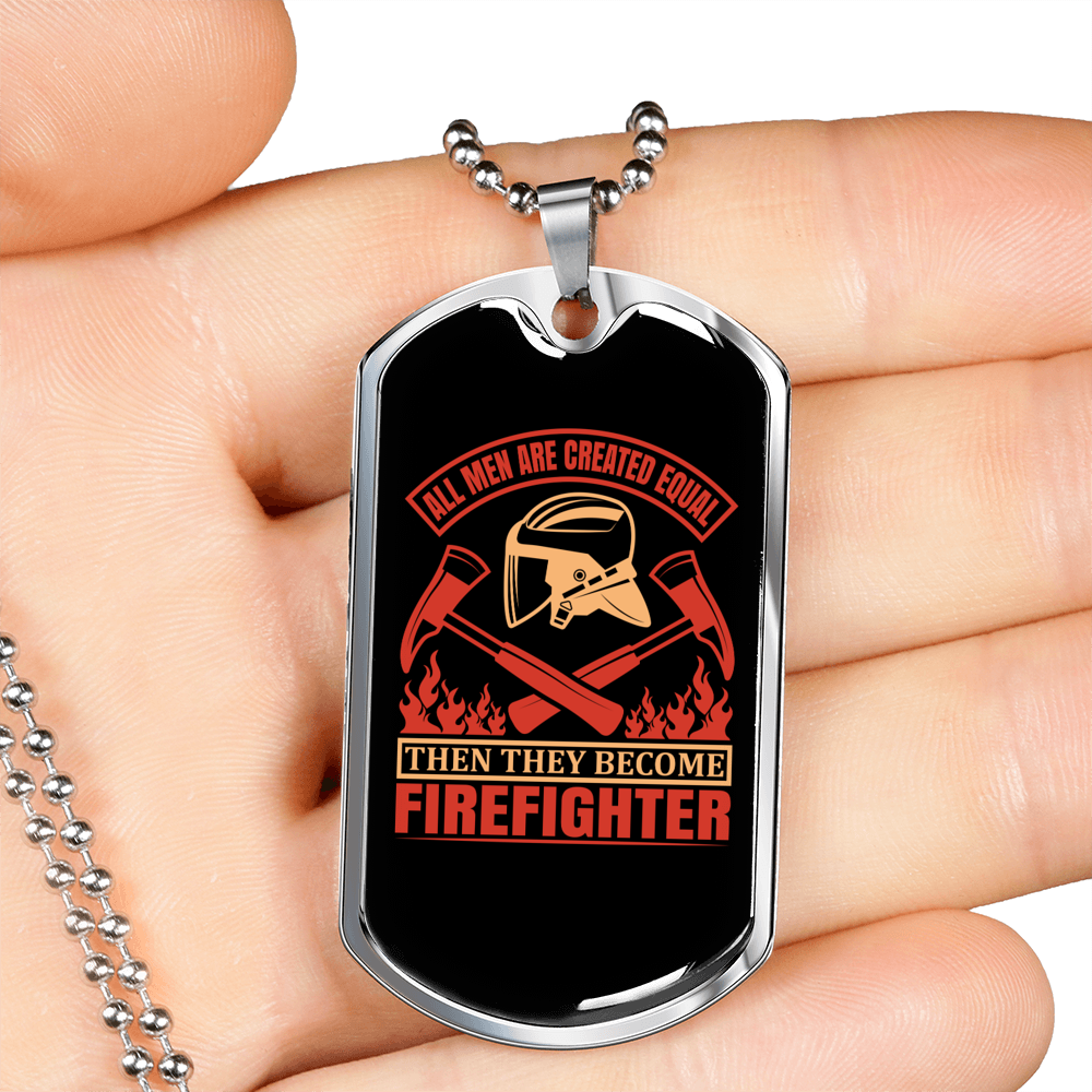 Then They Become Firefighter Gift Stainless Steel or 18k Gold Dog Tag 24" Chain-Express Your Love Gifts