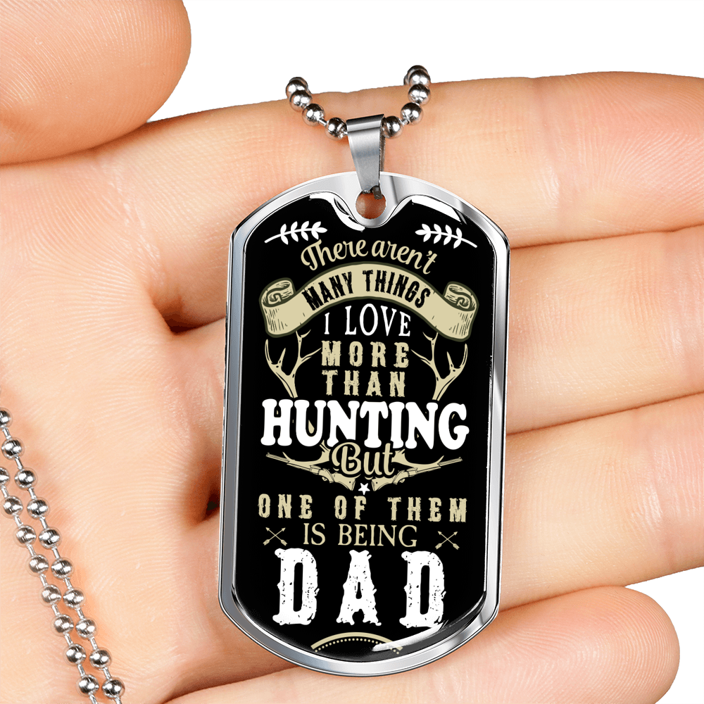There Aren'T Many Things Hunting Dad Dog Tag Stainless Steel or 18k Gold 24" Chain-Express Your Love Gifts