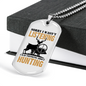 Thinking About Hunting Necklace Stainless Steel or 18k Gold Dog Tag 24" Chain-Express Your Love Gifts