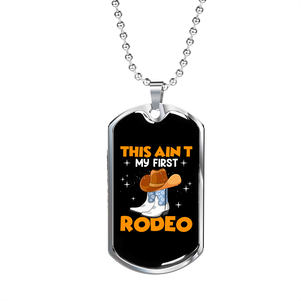 This Ain't My First Rodeo Horse Necklace Stainless Steel or 18k Gold Dog Tag 24" Chain-Express Your Love Gifts