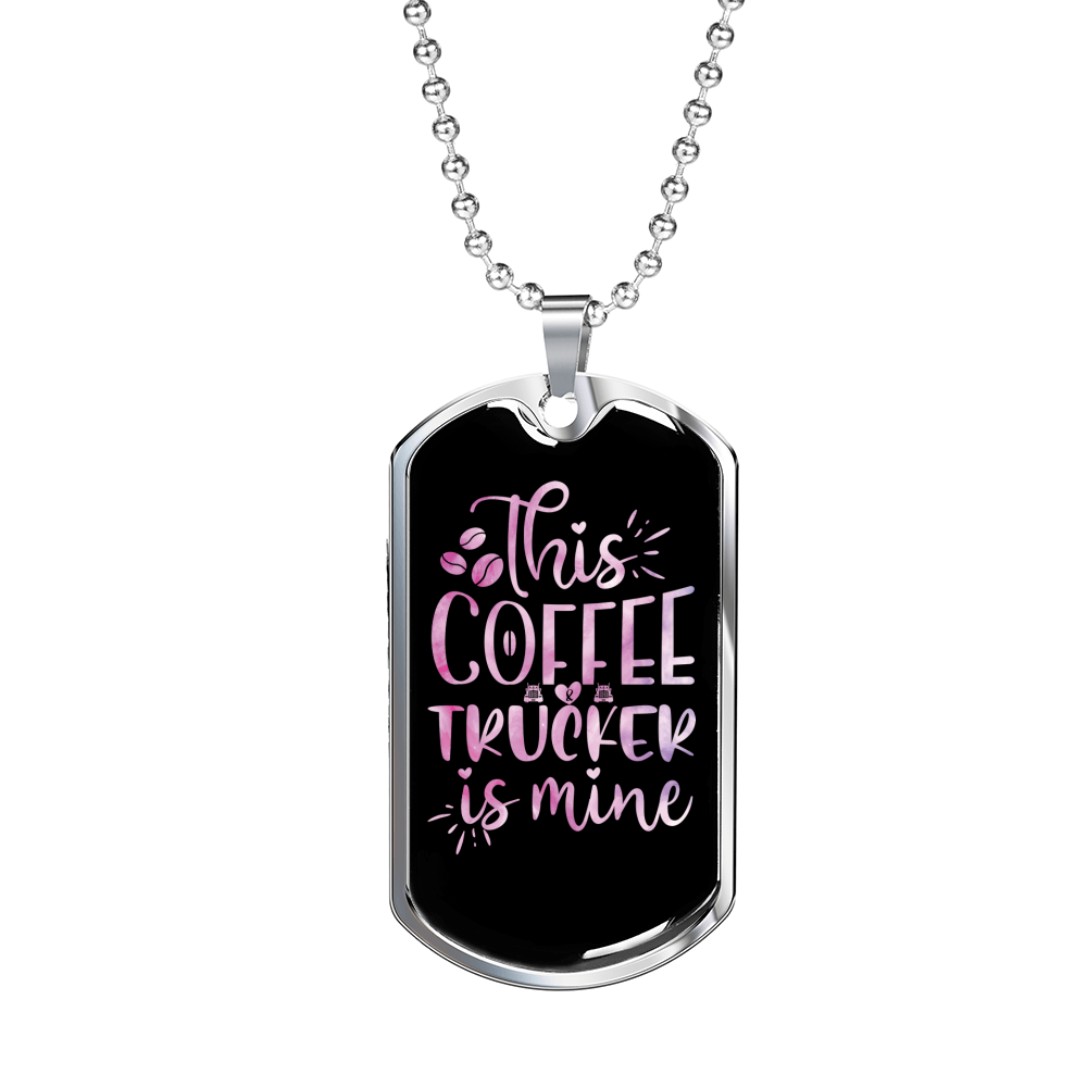 This Coffee Is Mine Trucker Dog Tag Stainless Steel or 18k Gold 24" Chain-Express Your Love Gifts
