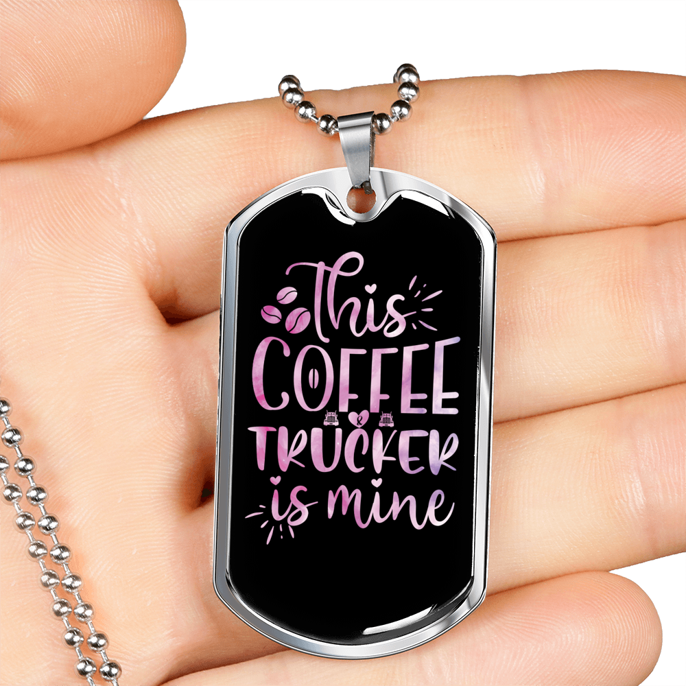 This Coffee Is Mine Trucker Dog Tag Stainless Steel or 18k Gold 24" Chain-Express Your Love Gifts
