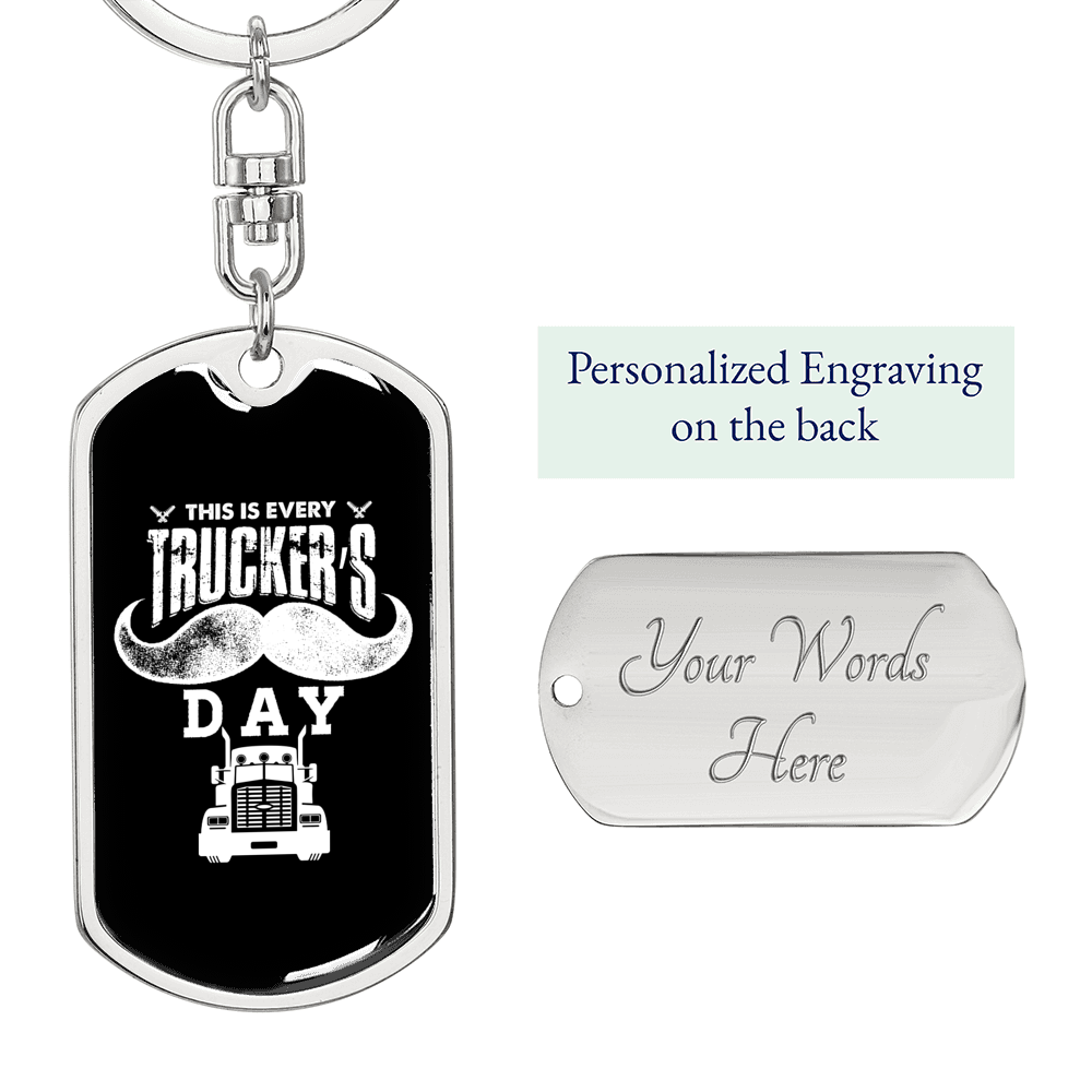 This Is Every Trucker'S Day Swivel Keychain Dog Tag Stainless Steel or 18k Gold-Express Your Love Gifts