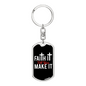 Till You Make It Keychain Stainless Steel or 18k Gold Dog Tag Keyring-Express Your Love Gifts