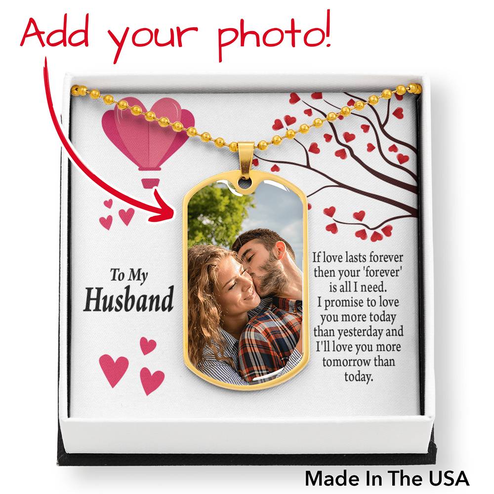 To Husband From Husband Personalized Your Forever Is All I Need Necklace Dog Tag Stainless Steel or 18k Gold 24" Chain"-Express Your Love Gifts