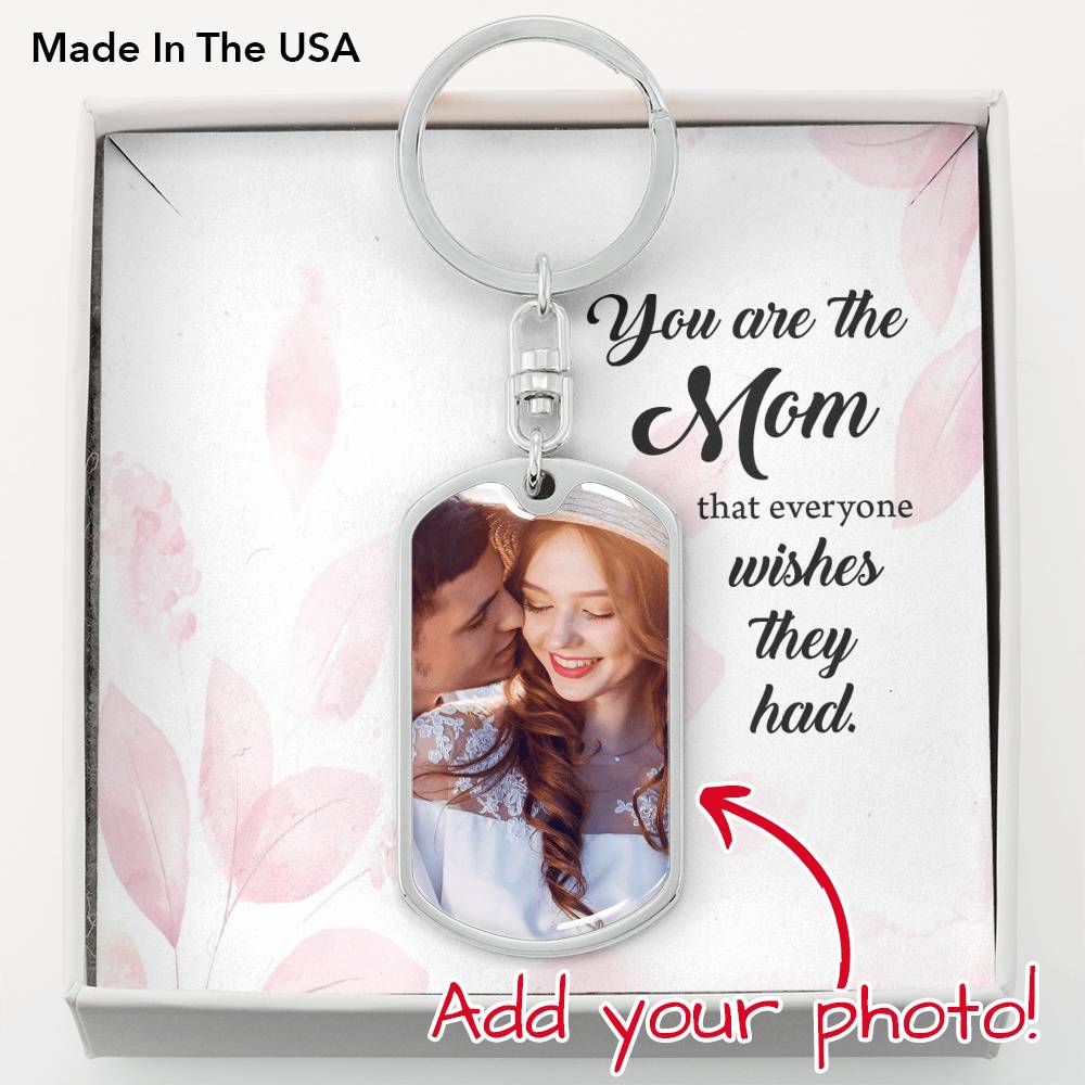 To Mom Personalized Mom Everyone Wishes They Had Dog Tag Pendant Keychain Stainless Steel or 18k Gold-Express Your Love Gifts