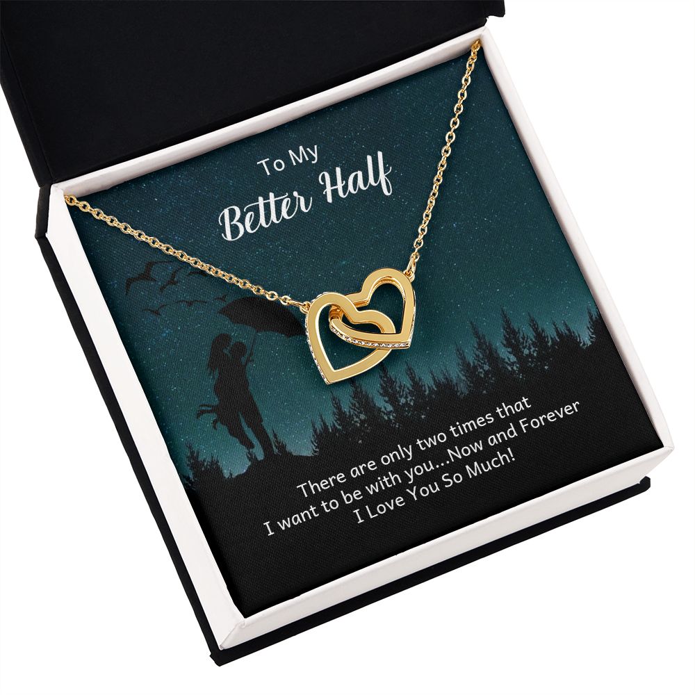 To My Better Half There Are Only Two Times Inseparable Necklace-Express Your Love Gifts