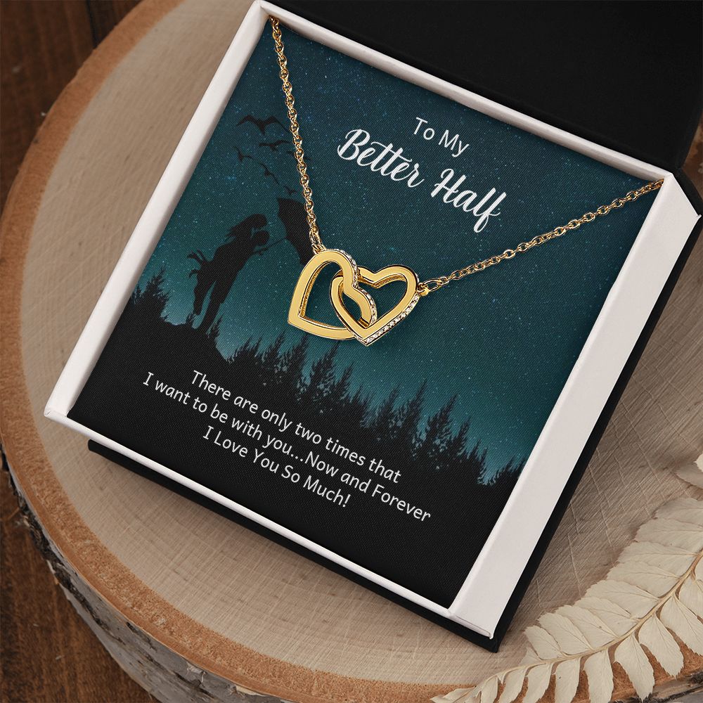 To My Better Half There Are Only Two Times Inseparable Necklace-Express Your Love Gifts