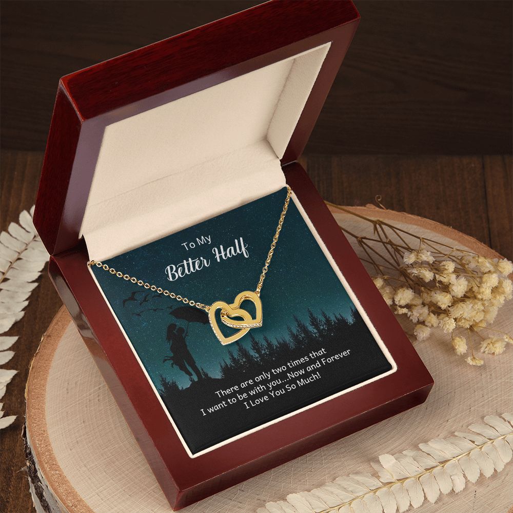 To My Better Half There Are Only Two Times Inseparable Necklace-Express Your Love Gifts