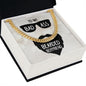 To My Boyfriend To My Badass Bearded Boyfriend Cuban Chain-Express Your Love Gifts