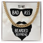 To My Boyfriend To My Badass Bearded Boyfriend Cuban Chain-Express Your Love Gifts