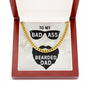 To My Dad To My Badass Bearded Dad Cuban Chain-Express Your Love Gifts