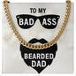 To My Dad To My Badass Bearded Dad Cuban Chain-Express Your Love Gifts