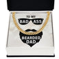 To My Dad To My Badass Bearded Dad Cuban Chain-Express Your Love Gifts