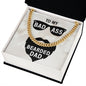 To My Dad To My Badass Bearded Dad Cuban Chain-Express Your Love Gifts