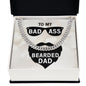 To My Dad To My Badass Bearded Dad Cuban Chain-Express Your Love Gifts