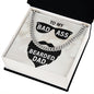 To My Dad To My Badass Bearded Dad Cuban Chain-Express Your Love Gifts