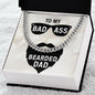 To My Dad To My Badass Bearded Dad Cuban Chain-Express Your Love Gifts