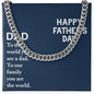 To My Dad You Are The World Father's Day Message Cuban Chain-Express Your Love Gifts