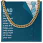 To My Dad You Only Know About Half of it Love Cuban Chain-Express Your Love Gifts