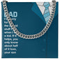 To My Dad You Only Know About Half of it Love Cuban Chain-Express Your Love Gifts