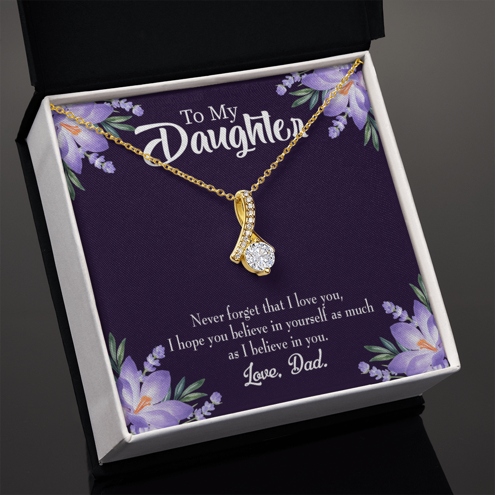 To My Daughter Believe in Yourself From Dad Alluring Ribbon Necklace Message Card-Express Your Love Gifts