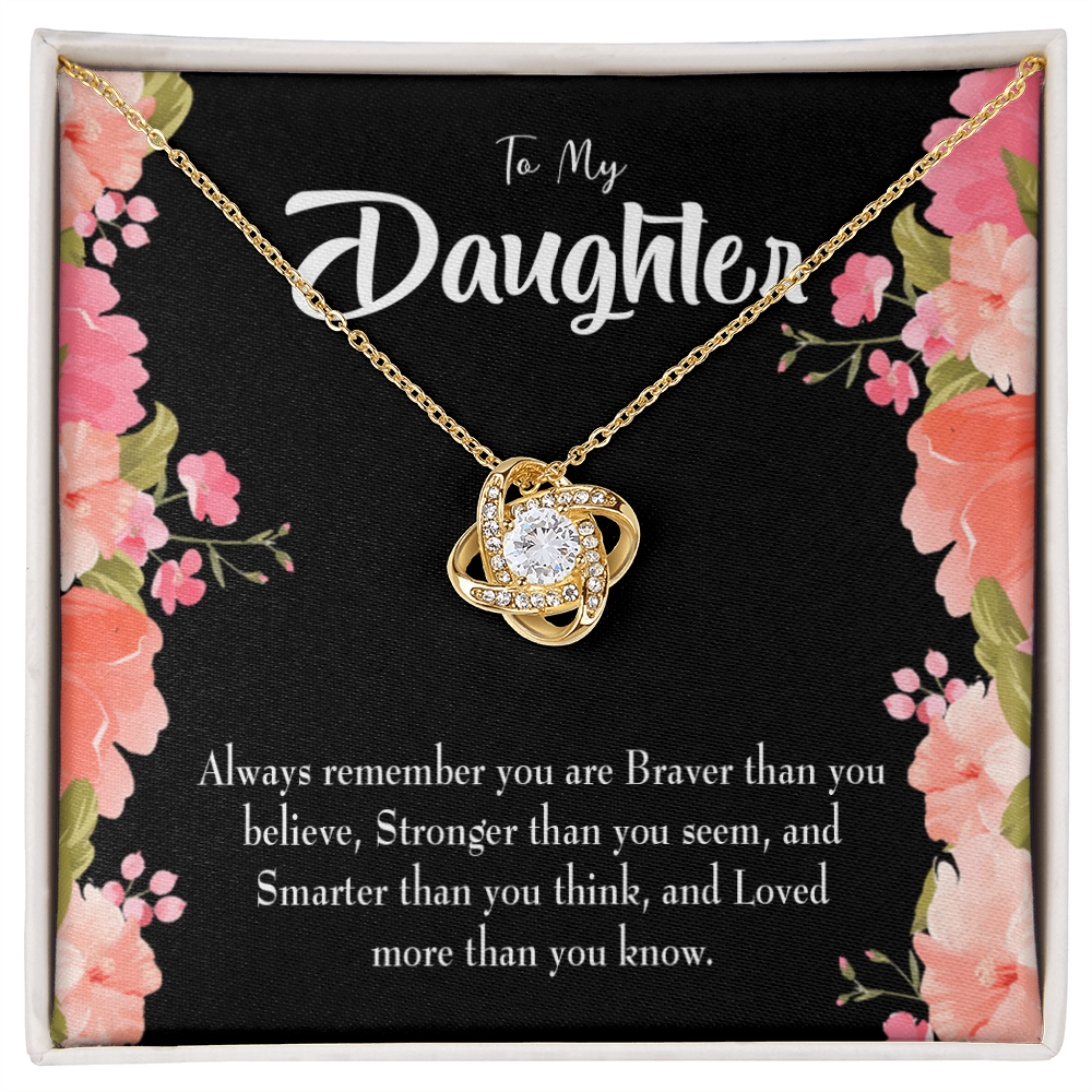 To My Daughter Braver Stronger and Smarter Infinity Knot Necklace Message Card-Express Your Love Gifts